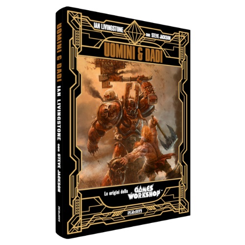 UOMINI E DADI - LE ORIGINI DELLA GAMES WORKSHOP - EDIZIONE DELUXE SPECIALE LIMITATA