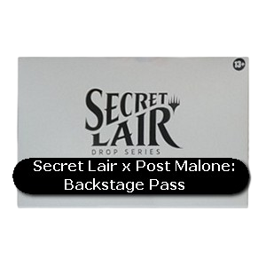 SECRET LAIR X POST MALONE: BACKSTAGE PASS FOIL - SECRET LAIR