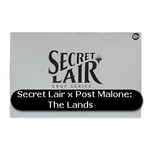 SECRET LAIR X POST MALONE: THE LANDS FOIL - SECRET LAIR